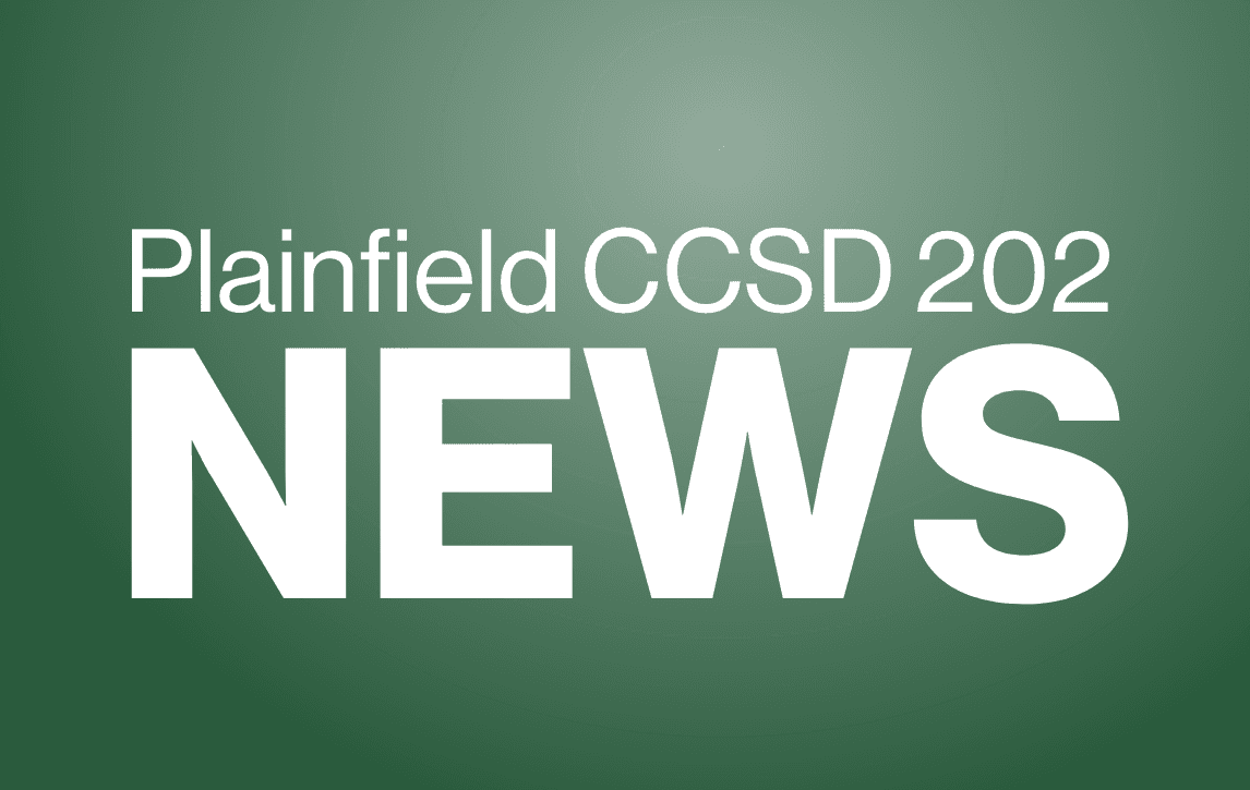 Plainfield CCSD 202 news on green background