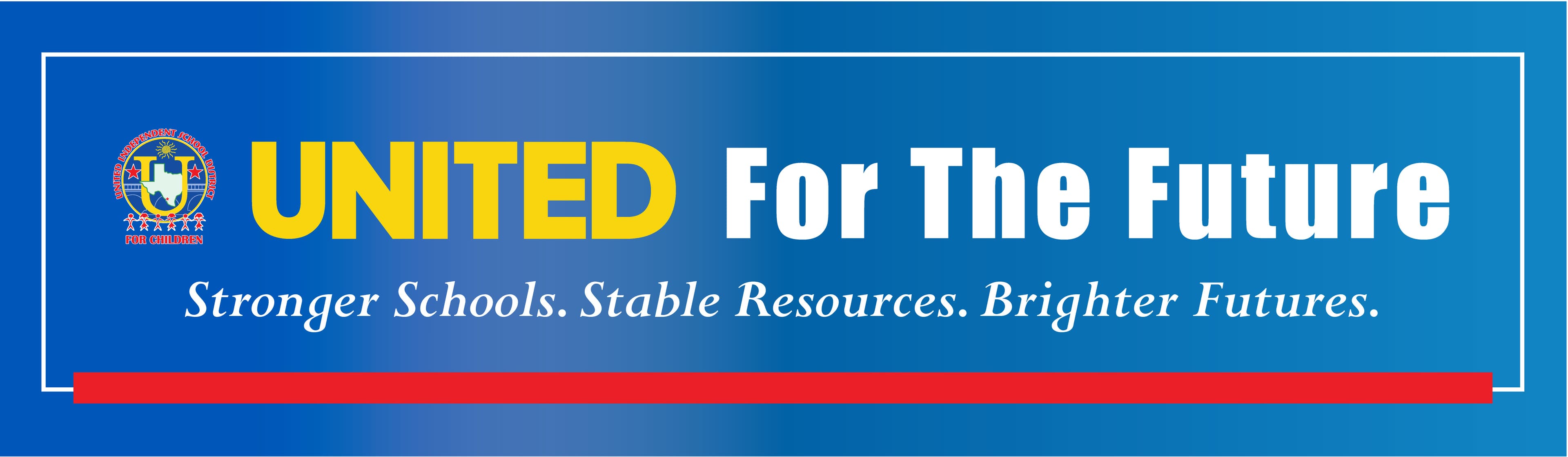 Banner with text 'UNITED For The Future' and 'Stronger Schools. Stable Resources. Brighter Futures.'