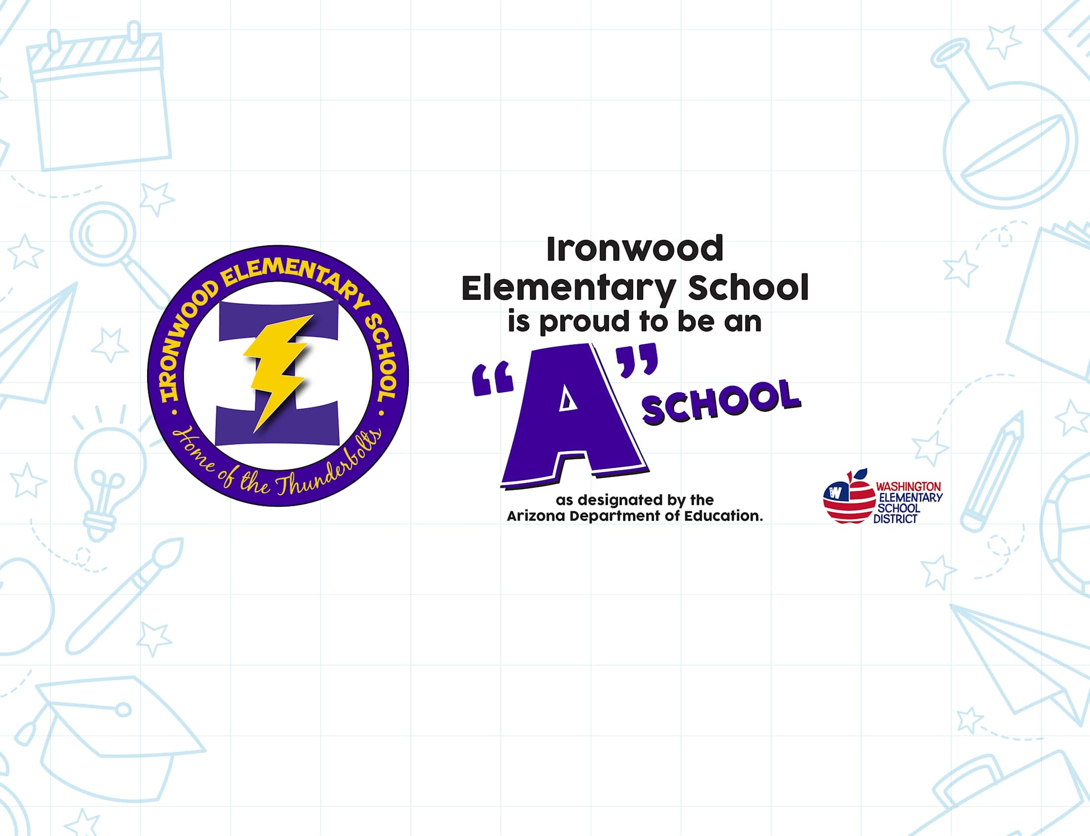 Ironwood Elementary School is proud to be an %22A%22 school, as designated by the Arizona Department of Education, displayed on the school's logo against a background of educational icons.